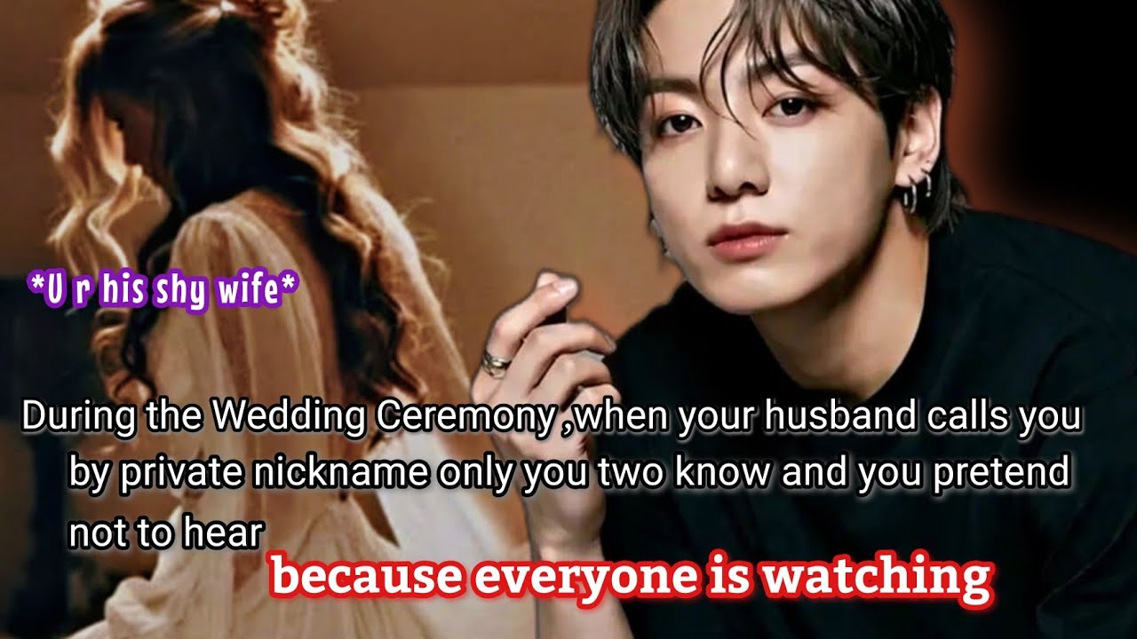jungkook ff| When your husband calls you by private nickname only you two know and you pretend not 