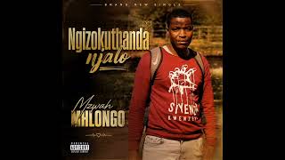 Mzwah Mhlongo - Ngizokuthanda njalo 