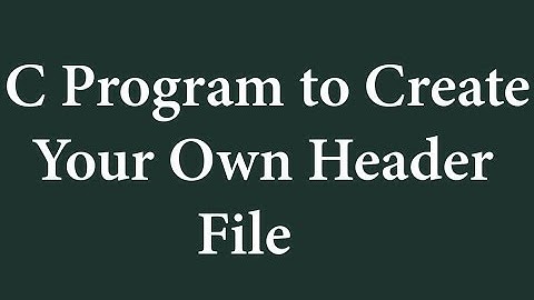 C Program to Create Your Own Header File