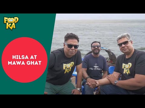 Hilsa at Mawa Ghat | Mir Afsar Ali | Indrajit Lahiri | Foodka Bangladesh