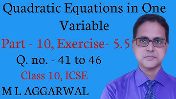 Quadratic Equations in One Variable | Exercise - 5.5 Part 10 | ICSE Class 10 | M L AGGARWAL Solution