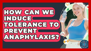 How Can We Induce Tolerance To Prevent Anaphylaxis? - All About the Immune System