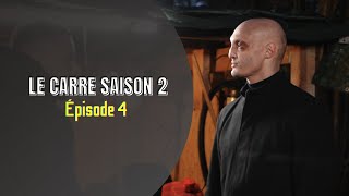 Saison 2 -Le Carré- Épisode 4