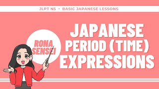 Classroom Version Learn Japanese Period Time Expressions with Rona Sensei