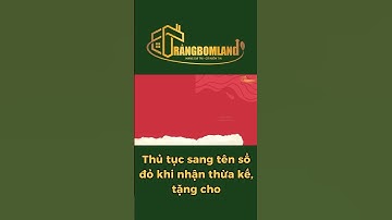 Hướng dẫn chi tiết, dễ hiểu, giúp bạn an tâm trong quá trình chuyển nhượng quyền sử dụng đất P1.