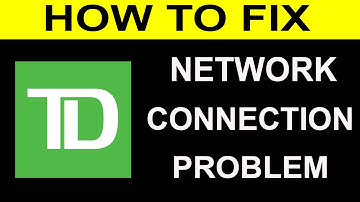 How To Fix TD Canada App Network Connection Problem Android & Ios | TD Canada No Internet Error