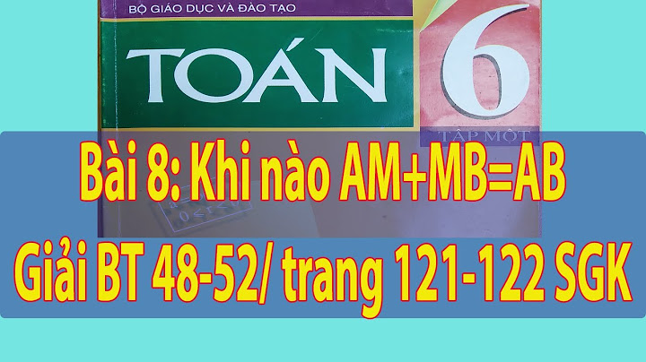 Giải bài 48 sgk toán 6 tập 1 trang 121 năm 2024