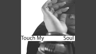 Touch My Soul