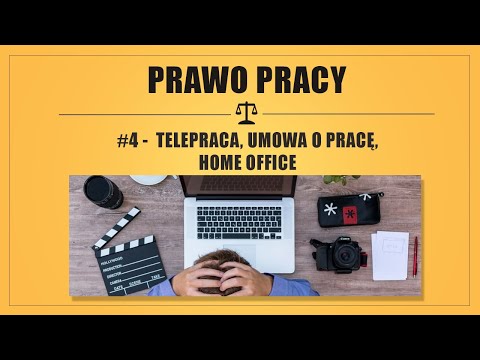 PRAWO PRACY #4 -  TELEPRACA, UMOWA O PRACĘ, HOME OFFICE