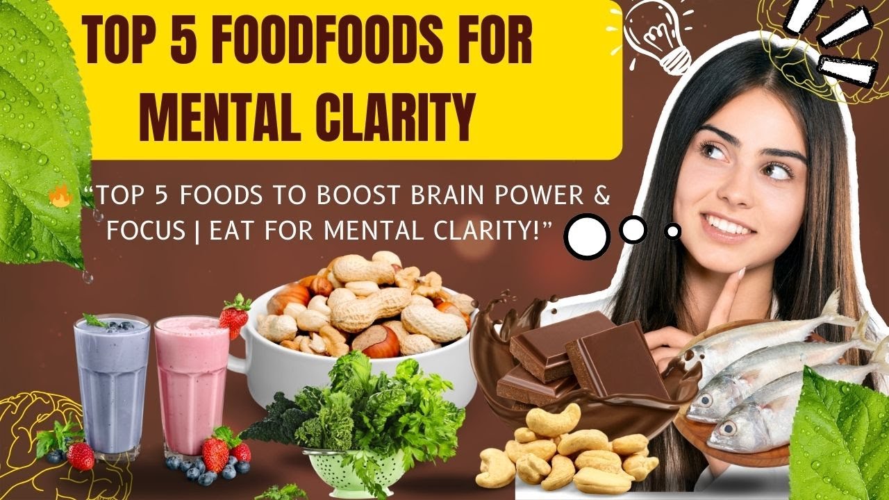 🔥 “Top 5 Foods to Boost Brain Power & Focus | Eat for Mental Clarity ...
