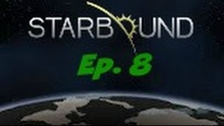 StarBound Ep. 8: The Ark and Outpost