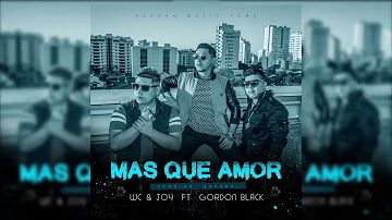 MAS QUE AMOR - GORDON BLACK FT. WC & JOY (VERSION RMF)