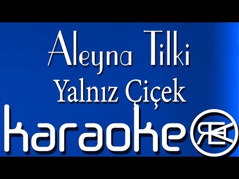 Aleyna Tilki – Yalnız Çiçek | Karaoke Lyrics