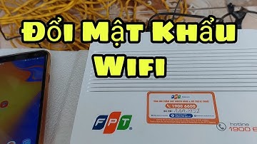 Hướng dẫn đổi Mật Khẩu WIFI dễ Và Nhanh Nhất ▪︎ Wifi FPT