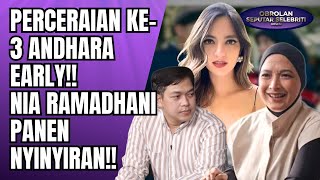 PERCERAIAN KE-3 ANDHARA EARLY, NIA RAMADHANI PANEN NYINYIRAN NETIZEN SOAL RUMAH TANGGA | OSS