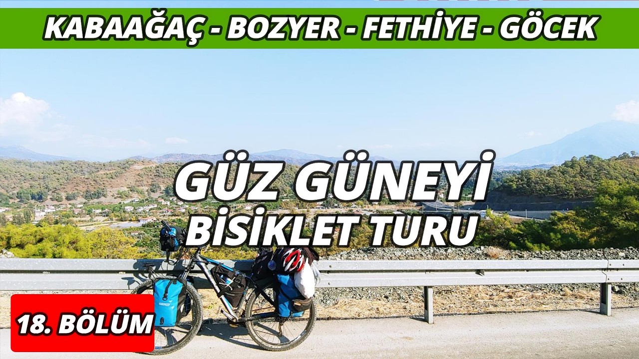 Güz Güneyi Bisiklet Turu 18 (Kabaağaç  - Bozyer - Fethiye - İnlice - Göcek)
