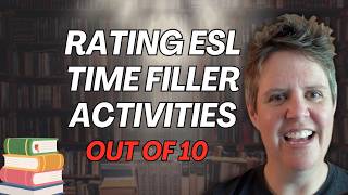Rating ESL Time Filler Activities out of 10 | An English Teacher's Favorite Activity to Teach