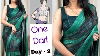 One Dart Blouse Cutting & Stitching ll Basic To Advance Blouse Class ll Day - 2 Free Blouse Class