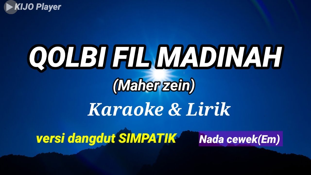 QOLBI FIL MADINAH || Maher zain || Karaoke & lirik || versi dangdut SIMPATIK || nada cewek(Em)