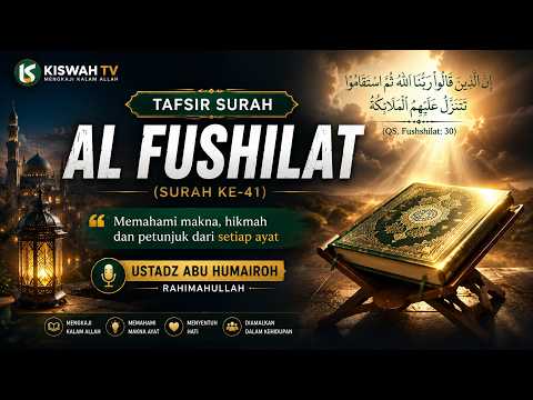 TAFSIR SURAH AL FUSHILAT AYAT 30 - #ustadabuhumairoh #rahimahullah