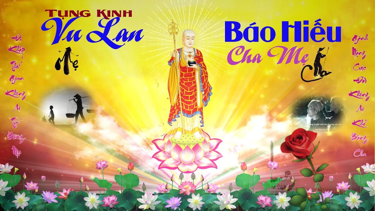 Tụng Kinh Vu Lan, Báo Hiếu Công Ơn Cha Mẹ, Cầu Siêu Song Thân