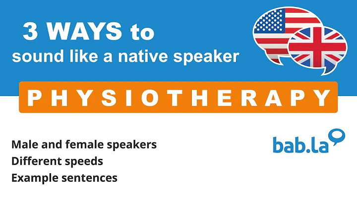 PHYSIOTHERAPY pronunciation | Improve your language with bab.la