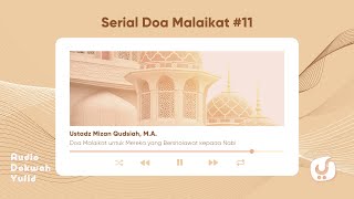 Serial Doa Malaikat #11: Doa Malaikat untuk Mereka Bersholawat kepada Nabi - Audio Dakwah