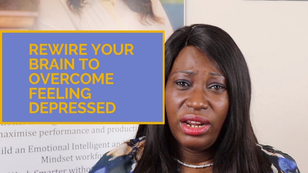 Rewire Your Brain To Feeling depressed. YouTube