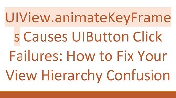 UIView.animateKeyFrames Causes UIButton Click Failures: How to Fix Your View Hierarchy Confusion