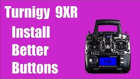 Turnigy 9XR - How to install better buttons