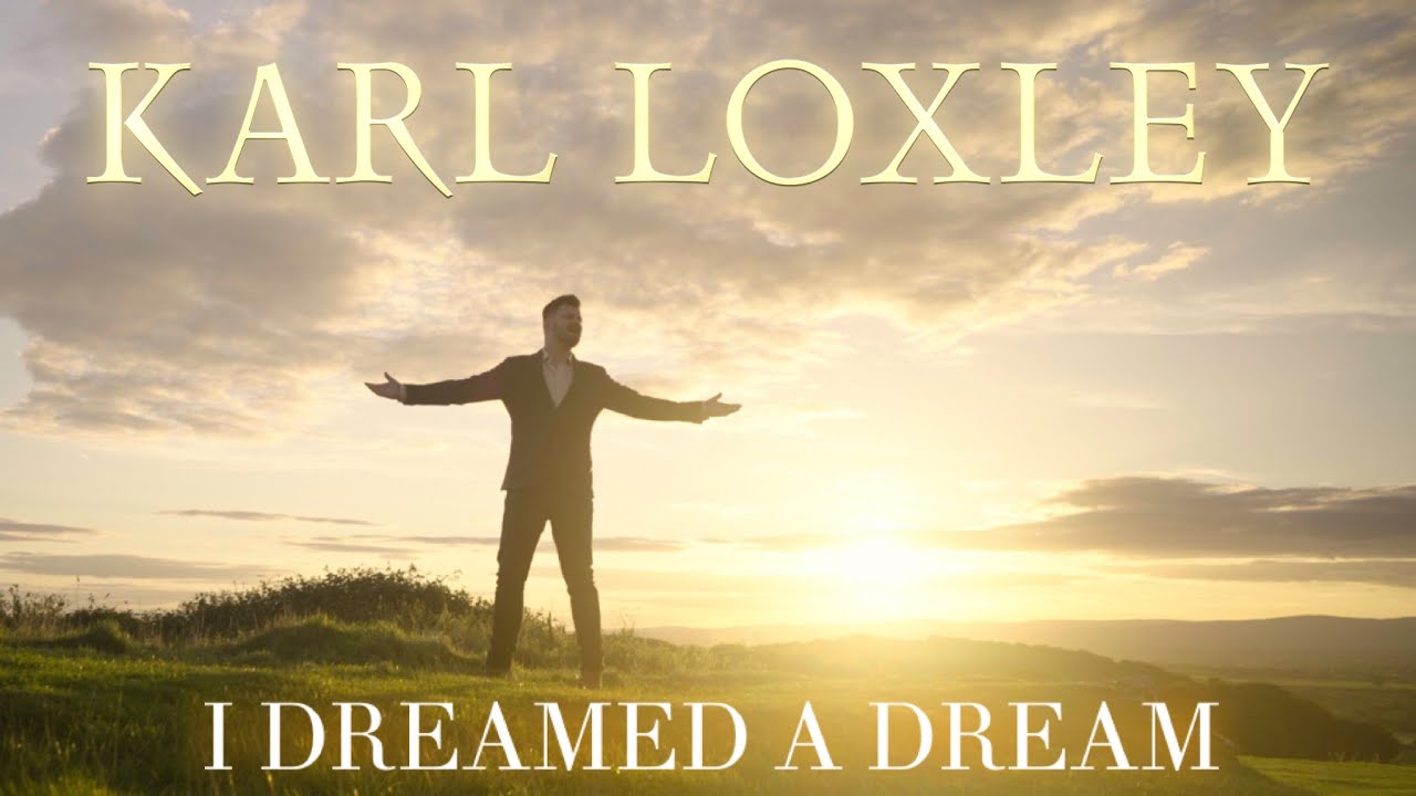 I Dreamed A Dream (from Les Misérables) - Karl Loxley [Official Music  Video] 