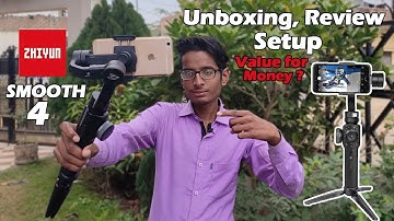 ZHIYUN SMOOTH 4 GIMBAL UNBOXING AND REVIEW, SETUP || zhiyun smooth 4 setup