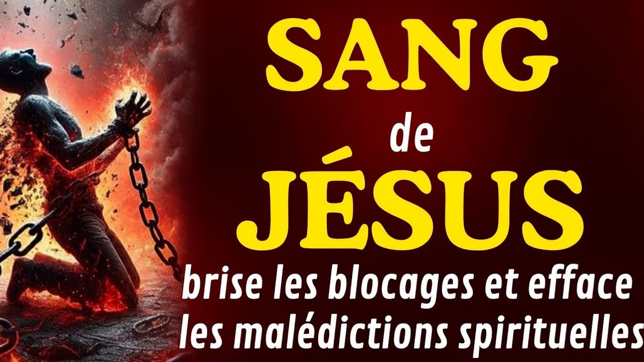 FAIS CETTE PRIÈRE LE SANG DE JÉSUS BRISÉ TOUS TES BLOCAGE ET ANNULE TOUS MALÉDICTIONS SPIRITUELLE !