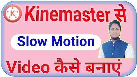 kinemaster Se Slow Motion Video Kaise Banaye tik tok super slow motion editing from kinemaster