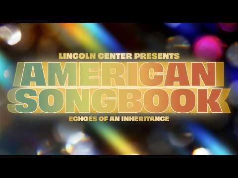 Lincoln Center's American Songbook 2026 | "Echoes of an Inheritance" Announcement Trailer