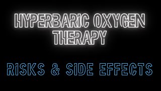 Hyperbaric Oxygen Therapy Risks &amp; Side Effects