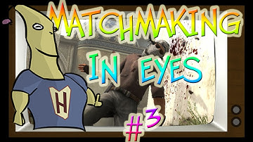 CS:GO - MatchMaking in Eyes #3