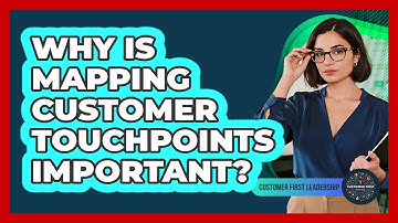 Why Is Mapping Customer Touchpoints Important?
