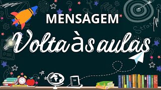 VOLTA ÀS AULAS | Linda mensagem de INCENTIVO aos ALUNOS
