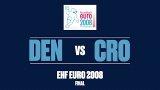 RE-LIVE | Denmark vs. Croatia | Final | Men&#39;s EHF EURO 2008