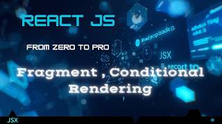 Reacjs Tutorial 5 : React Fragment and Conditional Rendering 🚀