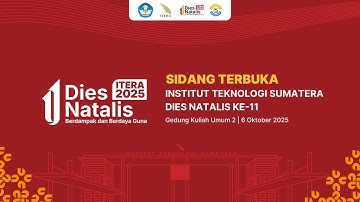 SIDANG TERBUKA DIES NATALIS KE -11 INSTITUT TEKNOLOGI SUMATERA