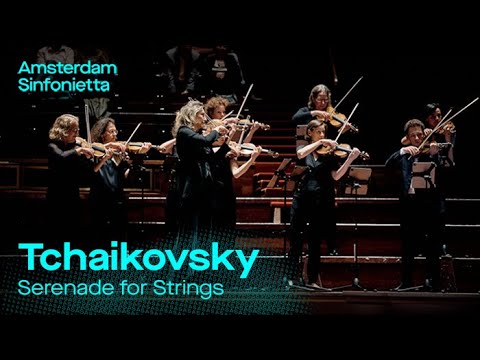 Pjotr Iljitsj Tchaikovsky - Serenade for strings | Amsterdam