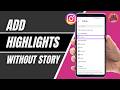 How To Add Highlights On Instagram Without Posting On Story 2026