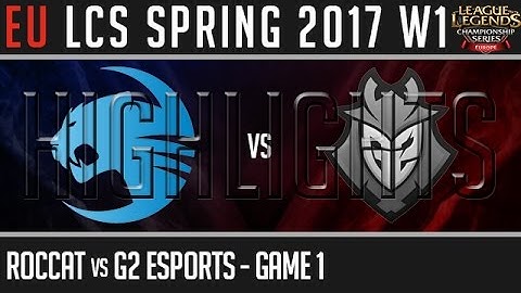Roccat vs G2 Esports Highlights Game 1, EU LCS Spring 2017 Week 1 Day 3, ROC vs G2 G1