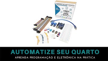 Kit Didático baseado em Arduino - Automatize seu Quarto