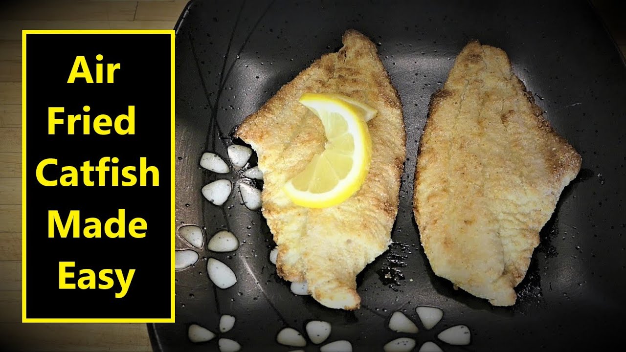 Air Fried Catfish Made Easy YouTube