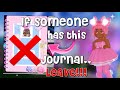 IF A ROYALE HIGH PLAYER HAS THIS JOURNAL, LEAVE THE GAME IMMEDIATELY...