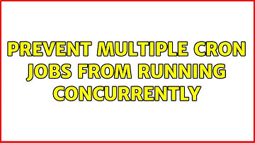 Prevent multiple cron jobs from running concurrently (3 Solutions!!)