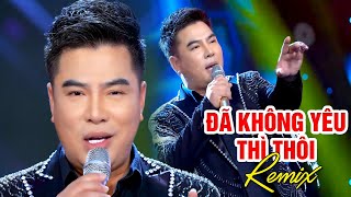 Đã Không Yêu Thì Thôi (REMIX) - Châu Tuấn | Lời nói đầu môi em ơi trót lưỡi đầu môi .. Remix Cực Phê